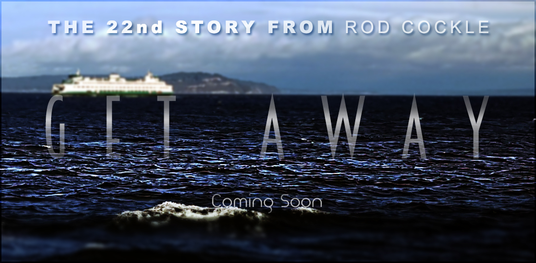 Get Away by Rod Cockle � Coming Soon